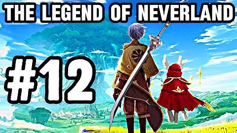 The Legend Of Neverland Gameplay PART 12 (MMORPG 2024)