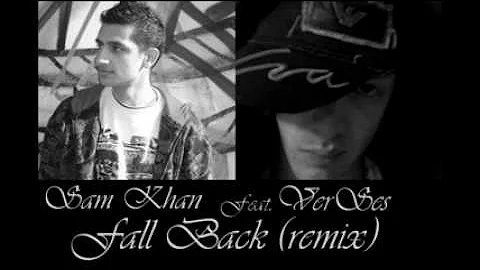 Sam Khan Feat. VerSes - Fall Back Remix