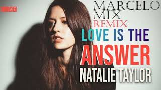 Natalie Taylor   Love Is The Answer  MARCELO MIX REMIX 2023 ( PVT )