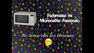 Reparemos un  Microondas Panasonic (No sirve el teclado) by GuiruTec 260 views 1 year ago 16 minutes