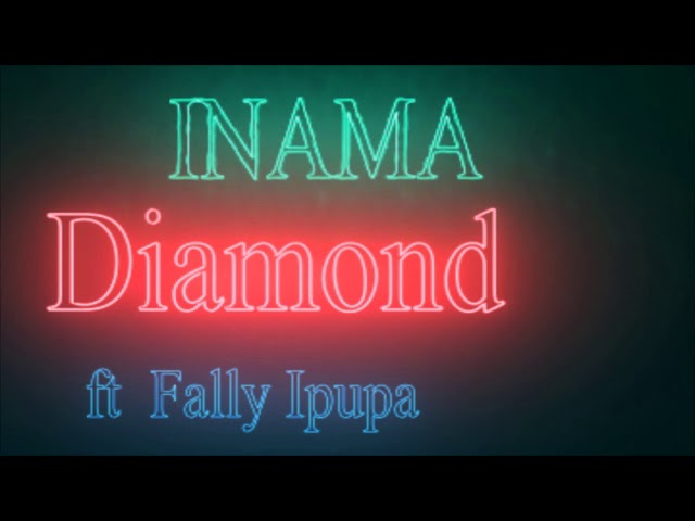 #Inama -   diamond pluntnmz ft fally ipupa