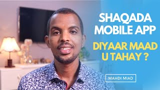 SHAQADA MOBILE APP DIYAAR MAAD U TAHAY