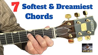 7 Softest, Dreamiest, & Easiest Chords