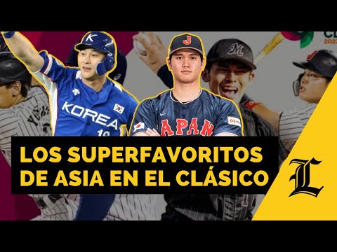 JAPÓN Y COREA, LOS SUPERFAVORITOS DE ASIA EN EL CLÁSICO MUNDIAL