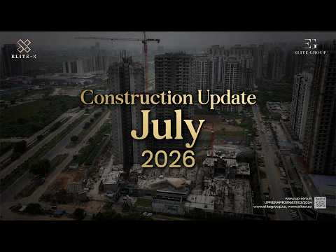 ELITE-X Construction Update — July 2026