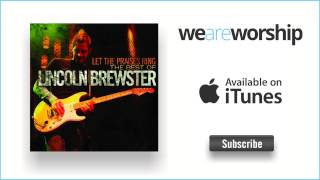 Video thumbnail of "Lincoln Brewster - All the Earth Will Sing Your Praises"