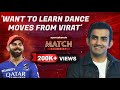 Gautam gambhir on virat kohlis strike rate dance moves and onfield rivalry