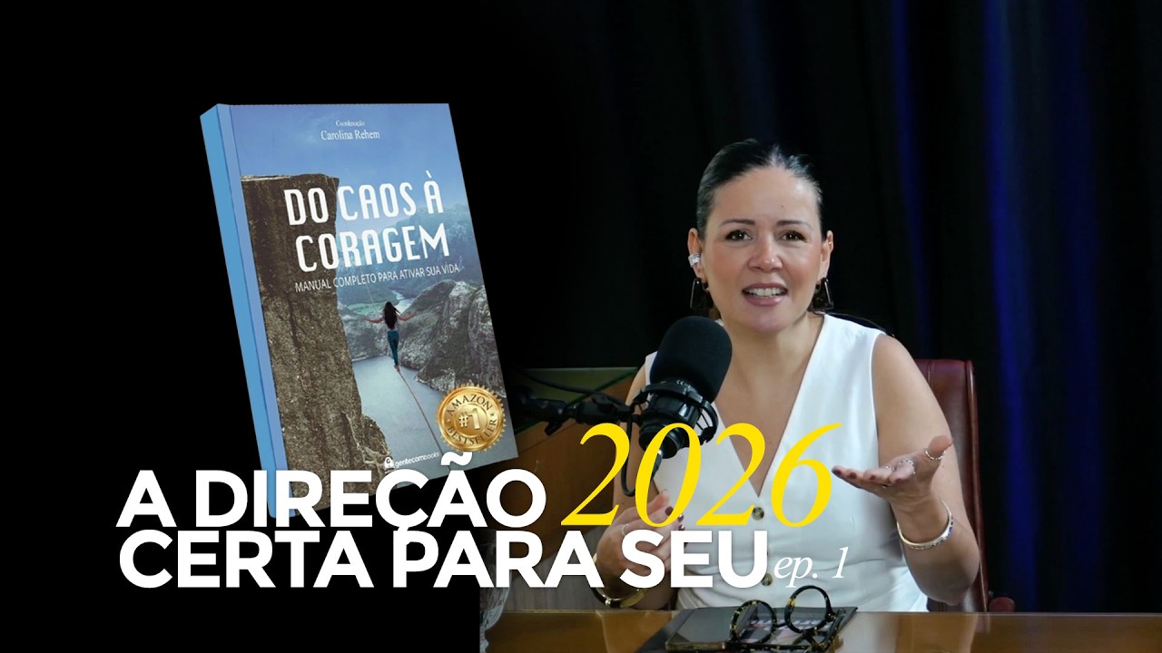 Do Caos à Coragem - Manual completo para ativar sua vida ! - Episódio 1