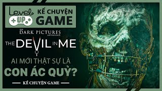 Phân Tích THE DEVIL IN ME - Ai Mới Thực Sự Là Ác Quỷ? | #KeChuyenGame