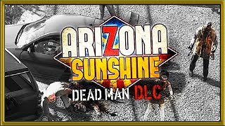 Arizona Sunshine Dead Man DLC - Official Trailer