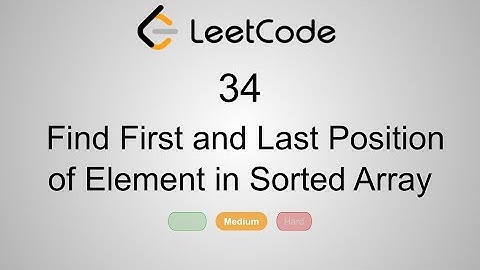 LeetCode 34. Find First and Last Position of Element in Sorted Array | Python