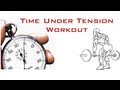 Time Under Tension Workout