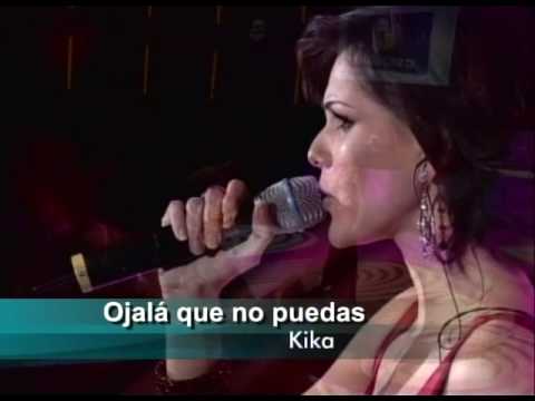 KIKA - ojala que no puedas