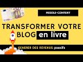 Transformez votre blog en livre  succs  guide complet et service dautodition