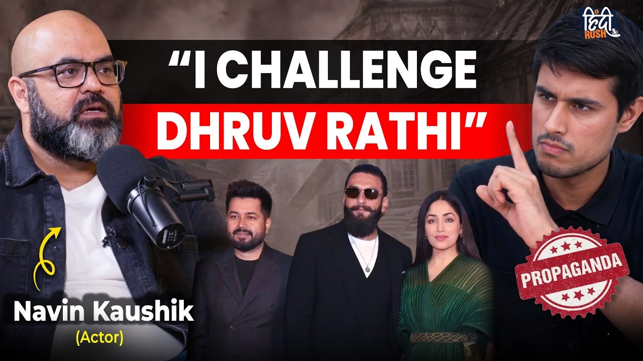 Is Aditya Dhar's Dhurandhar 2 Propaganda? Navin Kaushik On Dhruv Rathee, Ranveer Singh | Podcast
