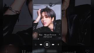 Han Ai Cover Mount Everest #Han #Hanjisung #Aicover #Skz #Skzaicover #Jisung