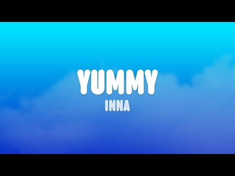 INNA - Yummy (Lyrics)