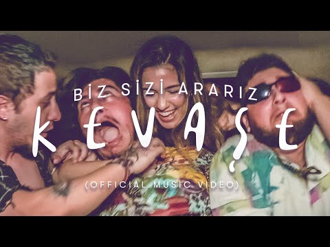 Biz Sizi Ararız - Kevaşe (Official Music Video)