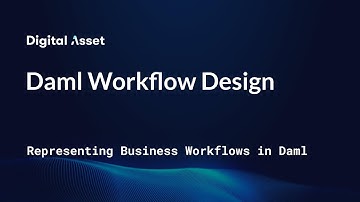 Lesson 4: Daml Workflow Design