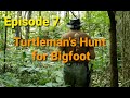Turtleman's Hunt for Bigfoot Episode 7