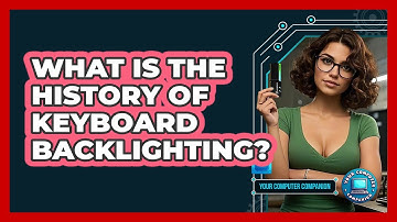 What Is The History Of Keyboard Backlighting? - Your Computer Companion