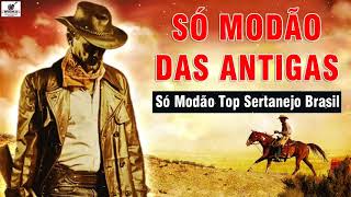 Só Modão Das Antigas -  Modão Sertanejo As Melhores  - Sertanejo Raiz Só Modão Top Sertanejo Brasil