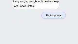 Zinky zoogle, zeekybooble beeble meep Forp Bogos Binted?