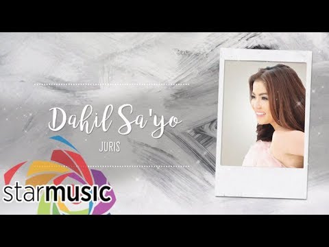 Juris    Dahil SaYo Official Lyric Video  Dreaming Of You