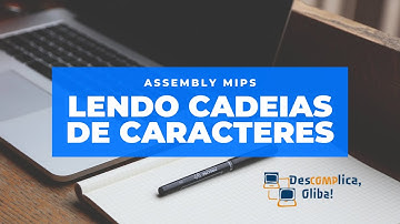 Programação em Assembly MIPS - Aula 9 - Leitura de Strings (Caracteres)- IDE MARS