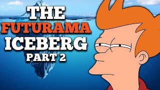 The Futurama Iceberg Explained Part 2