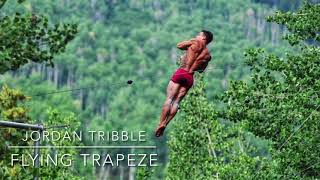 Jordan Tribble Flying Trapeze 2021