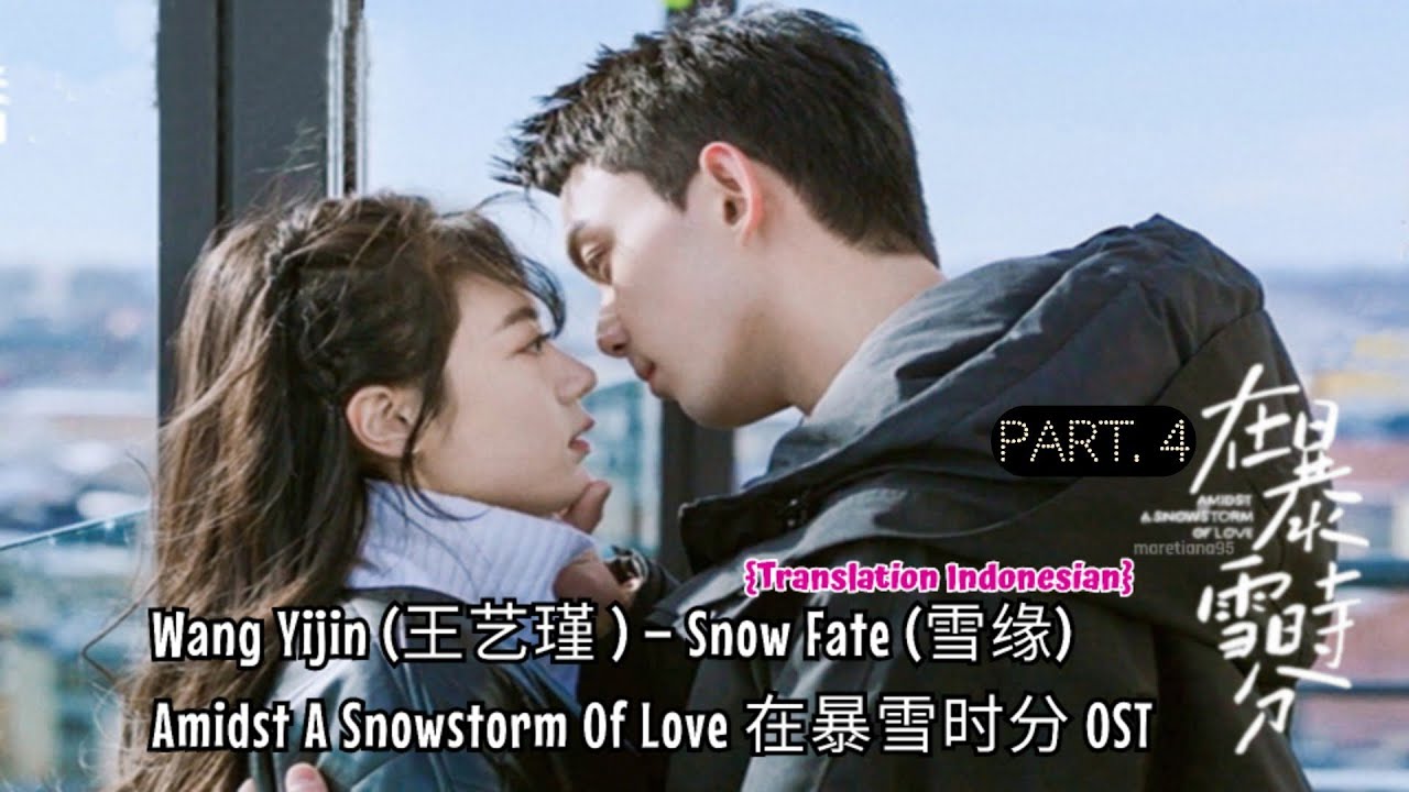 Wang Yijin (王艺瑾) – Snow Fate (雪缘) | Amidst A Snowstorm Of Love《在暴雪时分》OST Lyrics Indo Wang Yijin (王艺瑾) – Snow Fate (雪缘) | Amidst A Snowstorm Of Love《在暴雪时分》OST Lyrics Indo