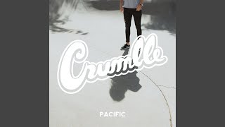 Video thumbnail of "Pacific - Crumble"