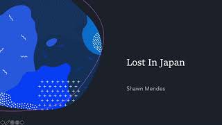 Shawn Mendes - Lost in Japan (lyrics)