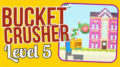 BUCKET CRUSHER – Level 5
