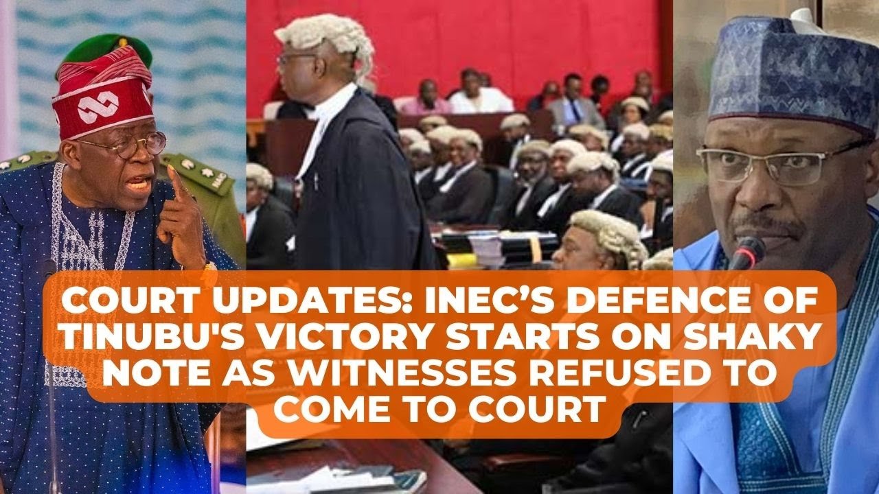 Shaky Notes INEC’s Defence of Tinubu's Victory Starts on Shaky Note As Witnesses ...