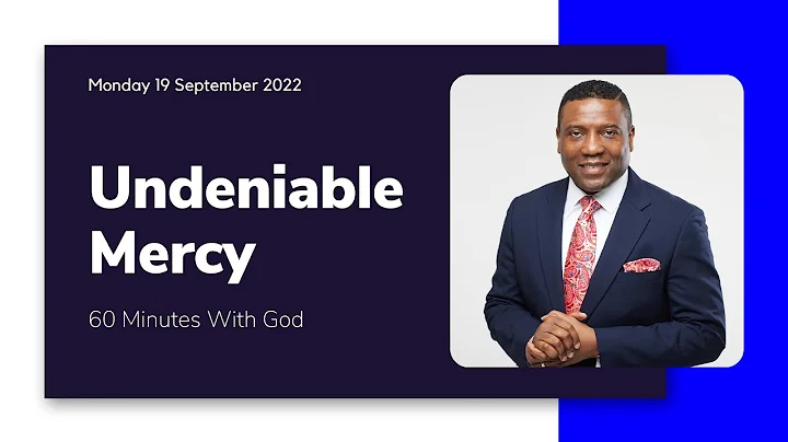 60 Minutes with God Prayers | Theme: Undeniable Mercy | Monday 19 September 2022