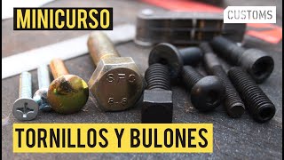 Tornillos y bulones | MINICURSO | CUSTOMS