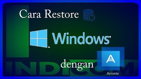 Restore Windows dengan Acronis