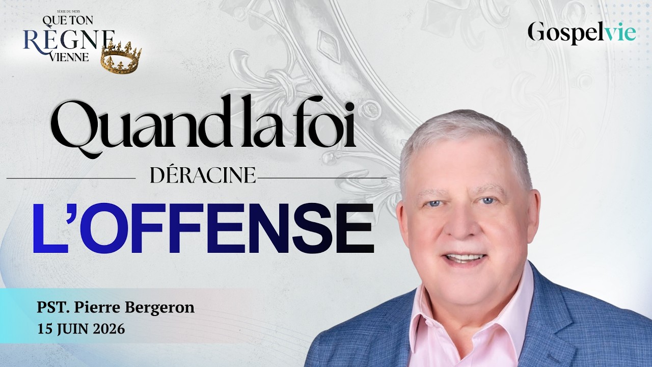 Quand la foi déracine l’offense | Pst. Pierre Bergeron