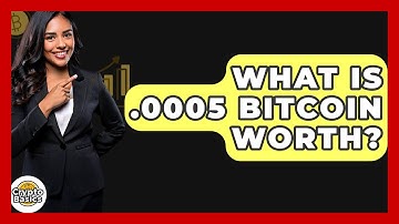 What Is .0005 Bitcoin Worth? - CryptoBasics360.com