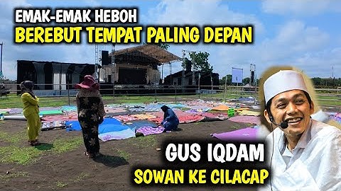 GUS IQDAM DATANG KE CILACAP || ORANG SATU KABUPATEN DI BIKIN HEBOH