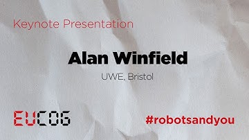 Prof. Alan Winfield at #robotsandyou | Ethical robotics: Some technical and ethical challenges
