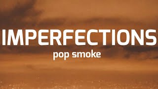 pop smoke- imperfections ( lyrics)
