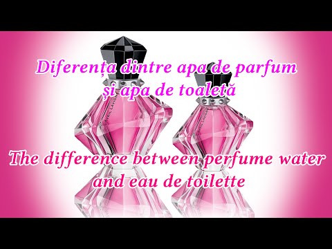 Diferența dintre apa de parfum și apa de toaletă