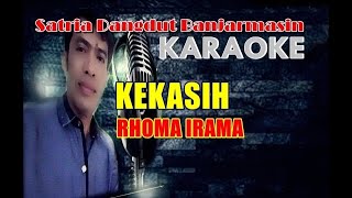 KEKASIH -  RHOMA IRAMA (KARAOKE)