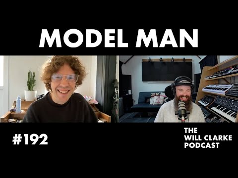 #192 Model Man - Writing Electronic Albums, Building Bands & Being A Classically Trained Pianist