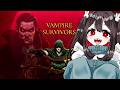 【Vampire Survivors】神ゲー初見プレイ【Vtuber】