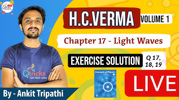 H. C. Verma Solutions | Light waves | Exercise solution | Q.17,18,19 | By - Ankit Tripathi