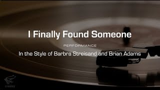 Karaoke: I Finally Found Someone (Barbra Streisand and Brian Adams)